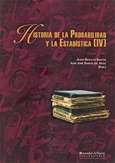 historia de la probabilidad y la estadistica (iv)-jesus basulto santos-juan jose et al. garcia del hoyo-9788496826946