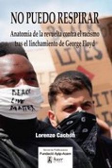 no puedo respirar: anatomia de la revuelta contra el racismo tras el linchamiento de george floyd-9788496913646