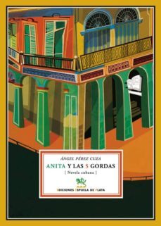 anita y las cinco gordas-angel perez cuza-9788496956346