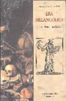 era melancolica-fernando rodriguez de la flor-9788497164146