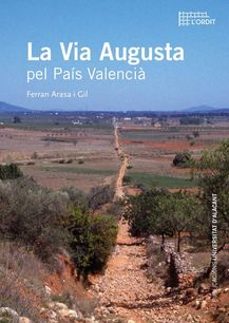 la via augusta pel pais valencia-ferran arasa i gil-9788497175746