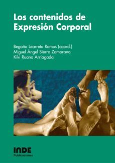los contenidos de expresion corporal-begoña (coord.) learreta ramos-miguel angel sierra zamorano-9788497290746