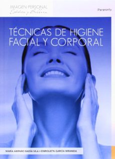 tecnicas de higiene facial y corporal-maria amparo badia vila-enriqueta garcia miranda-9788497325646