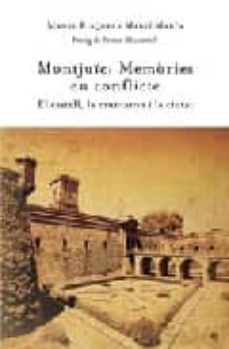 montjuic : memories en conflicte el castell, la muntanya i la ciu tat-9788497346146