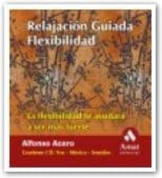 relajacion guiada 5: flexibilidad-alfonso acero-9788497350846