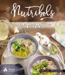 nutribols: recetas deliciosas y nutritivas para comer en bol-9788497355346
