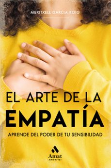 el arte de la empatia: aprende del poder de tu sensibilidad-9788497357746