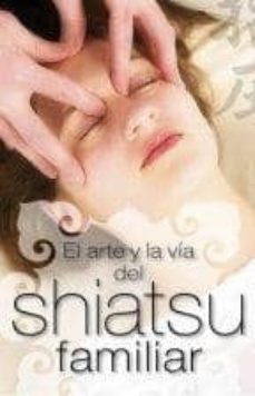 el arte y la via del shiatsu familiar-bernard bouheret-9788497779746