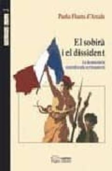 el sobira i el dissident: la democracia considerada seriosament-paolo flores d arcais-9788497792646