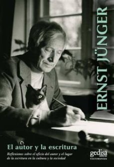 el autor y la escritura: reflexiones sobre el oficio del autor y el lugar de la escritura en la cultura y la sociedad-ernest junger-9788497848046