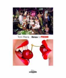 ibiza & pacha: las mejores imagenes-toni riera-9788497858946