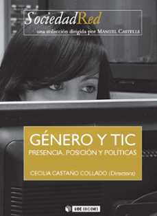 genero y tic: presencia, posicion y politicas-cecilia castaño collado-9788497889346