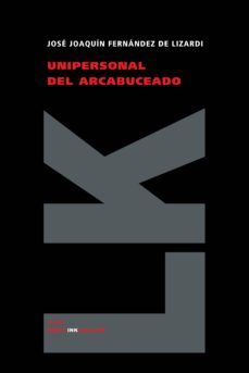 unipersonal del arcabuceado-jose joaquin fernandez de lizardi-9788498162646