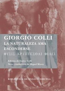 la naturaleza ama esconderse-giorgio colli-9788498411546