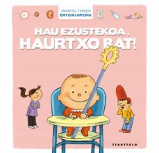 hau ezustekoa, haurtxo bat!-elisabeth de lambilly-9788498435146