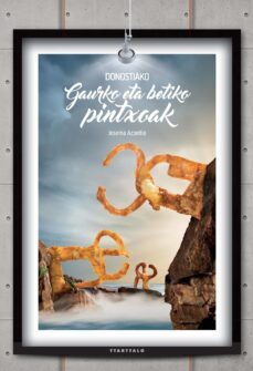 donostiako gaurko eta betiko pintxoak-josema azpeitia-9788498436846
