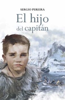 el hijo del capitan-sergio pereira zumalakarregi-9788498437546