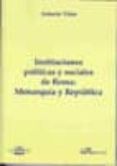 instituciones politicas y sociales de roma : monarquia y republic a-9788498490046