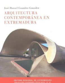 arquitectura contemporanea en extremadura-jose manuel gonzalez gonzalez-9788498522846