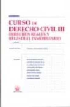 curso de derecho civil iii. derechos reales y registrales inmobil iario (3ª ed.)-francisco javier sanchez calero-9788498762846