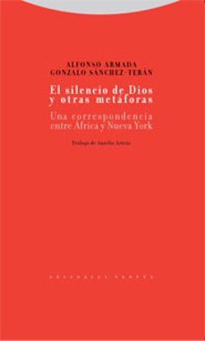 el silencio de dios y otras metaforas: una correspondencia entre africa y nueva york-alfonso armada-gonzalo sanchez teran-9788498790146
