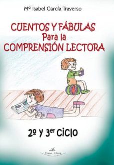 cuentos y fabulas para la comprension lectora 2º y 3er ciclo-maria isabel garcia traverso-9788498867046
