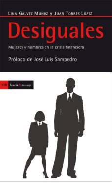 desiguales: mujeres y hombres en la crisis financiera-juan torres lopez-lina galvez muñoz-9788498882346