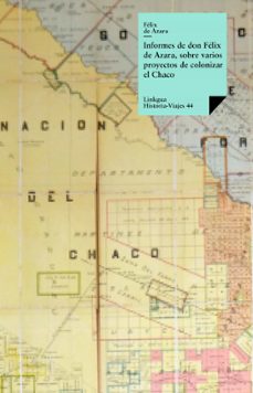 informes de don felix azara, sobre varios proyectos de colonizar el chaco (ebook)-felix de azara-9788498976946