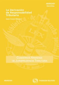 derivacion de responsabilidad tributaria: cuadernos aranzadi de j urisprudencia tributaria-juan calvo vergez-9788499039046