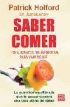 saber comer: los alimentos del bienestar para vivir mejor-patrick holford-9788499170046