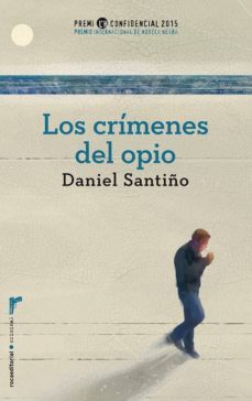 los crimenes del opio (premio l h confidencial 2015)-daniel santiño perez-9788499189246