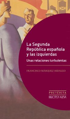 la segunda republica española y las izquierdas-francisco marquez hidalgo-9788499404646