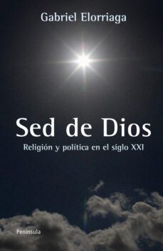 la sed de dios: politica y religion en el siglo xxi-9788499421346
