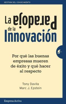 la paradoja de la innovacion (ebook)-tony davila-marc j. epstein-9788499448046