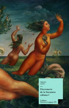 diccionario de la literatura cubana i (ebook)-9788499539546