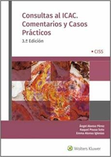 consultas al icac. comentarios y casos practicos (3ª ed.)-9788499545646