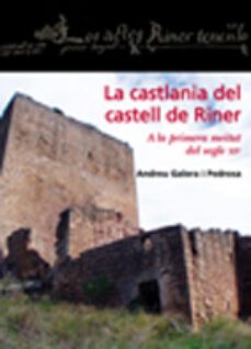la castlania del castell de riner. a la primera meitat del segle xiv-andreu galera i pedrosa-9788499751146
