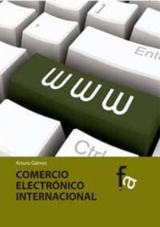 el comercio electronico internacional-arturo gamez-9788499763446