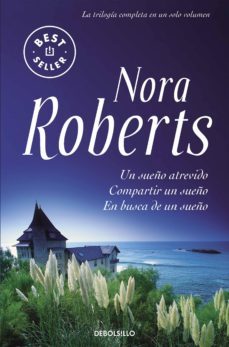 trilogia de los sueños (un sueño atrevido | compartir un sueño | en busca de un sueño) (coleccion alfaguara clasicos 3) (ebook)-nora roberts-9788499897646