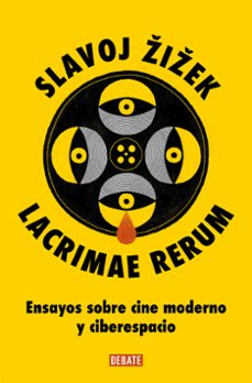 lacrimae rerum: ensayos sobre cine moderno y ciberespacio-slavoj zizek-9788499922546