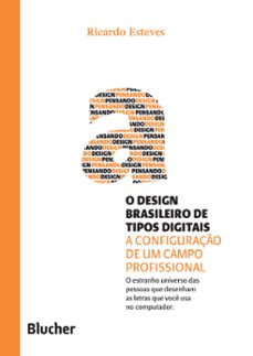 o design brasileiro de tipos digitais (ebook)-ricardo esteves-9788521217046