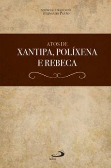 atos de xantipa, polixena e rebeca (ebook)-fernando pavão-9788534958646