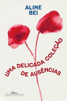 uma delicada coleço de ausencias (ebook)-aline bei-9788535942446