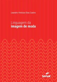 linguagem da imagem de moda (ebook)-leandro vinícius dias castro-9788539659746