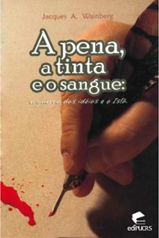 a pena, a tinta e o sangue (ebook)-jacques a. wainberg-9788539708246
