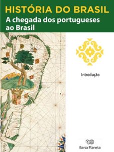 historia do brasil - livro i - a chegada dos portugueses ao brasil introduço (ebook)-editora planeta do brasil-9788542233346