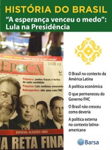 historia do brasil - livro iv - a esperança venceu o medo lula na presidencia o brasil no contexto da america latina (ebook)-editora planeta do brasil-9788542235746