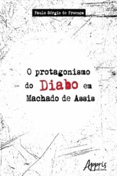 o protagonismo do diabo em machado de assis (ebook)-paulo sergio de proença-9788547319946