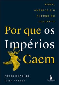 por que os imperios caem (ebook)-peter heather-john rapley-9788550824246