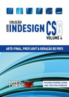 coleção adobe indesign cs6 - arte-final, preflight e geração de pdfs (ebook)-ricardo minoru horie-ana cristina pedrozo oliveira-9788560819546